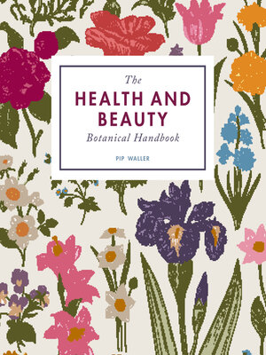 cover image of The Health and Beauty Botanical Handbook